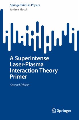 A Superintense Laser-Plasma Interaction Theory Primer A Superintense Laser-Plasma Interaction Theory Primer
