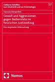 Gewalt und Aggressionen gegen Bedienstete im hessischen Justizvollzug Gewalt und Aggressionen gegen Bedienstete im hessischen Justizvollzug