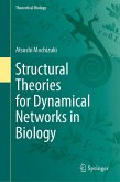 Structural Theories for Dynamical Networks in Biology Structural Theories for Dynamical Networks in Biology