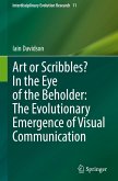 Art or Scribbles? In the Eye of the Beholder: The Evolutionary Emergence of Visual Communication Art or Scribbles? In the Eye of the Beholder: The Evolutionary Emergence of Visual Communication
