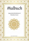 Malbuch für Erwachsene: Japanische Weisheiten & Mandala-Kunst Malbuch für Erwachsene: Japanische Weisheiten & Mandala-Kunst