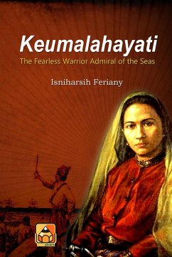 Keumalahayati (eBook, ePUB) - Feriany, Isniharsih Keumalahayati (eBook, ePUB) - Feriany, Isniharsih