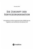 Die Zukunft der Serviceorganisation (eBook, ePUB)