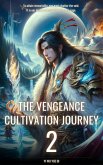 The Vengeance Cultivation Journey (eBook, ePUB) The Vengeance Cultivation Journey (eBook, ePUB)