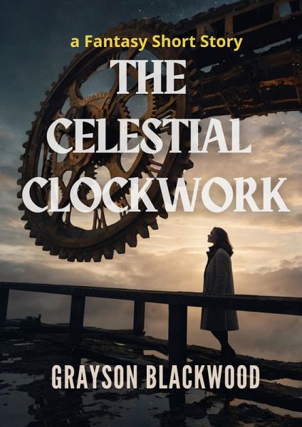 The Celestial Clockwork: a Fantasy Short Story (eBook, ePUB)