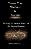 Choose Your Mindsets & Success (eBook, ePUB) Choose Your Mindsets & Success (eBook, ePUB)