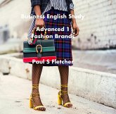 Business English Study - Advanced 1 - Fashion Brands (eBook, ePUB) Business English Study - Advanced 1 - Fashion Brands (eBook, ePUB)