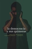 La democracia y sus quimeras (eBook, PDF)