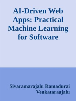 AI-Driven Web Apps: Practical Machine Learning for Software Developers (eBook, ePUB) - Ramadurai Venkataraajalu, Sivaramarajalu
