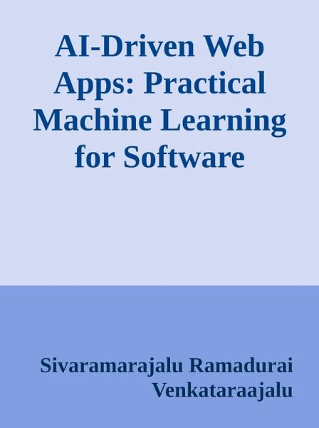 AI-Driven Web Apps: Practical Machine Learning for Software Developers (eBook, ePUB)