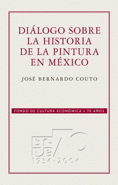 Diálogo sobre la historia de la pintura en México (eBook, PDF) Diálogo sobre la historia de la pintura en México (eBook, PDF)