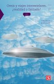 Ovnis y viajes interestelares, ¿realidad o fantasía? (eBook, PDF) Ovnis y viajes interestelares, ¿realidad o fantasía? (eBook, PDF)