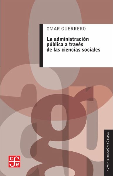 La administración pública a través de las ciencias sociales (eBook, PDF) La administración pública a través de las ciencias sociales (eBook, PDF)