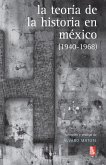 La teoría de la Historia en México (eBook, PDF) La teoría de la Historia en México (eBook, PDF)