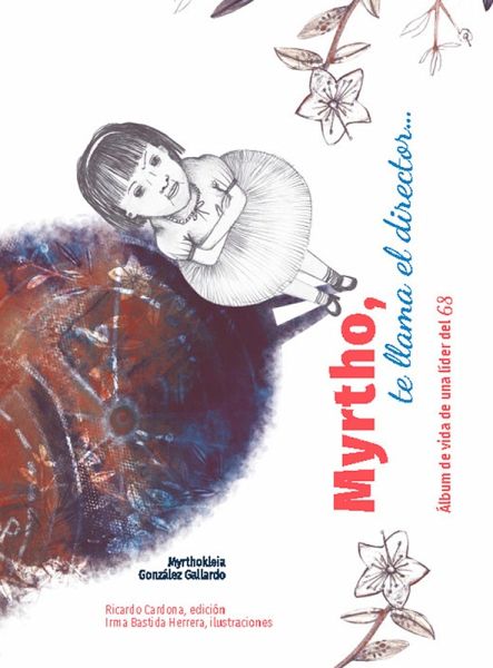 Myrtho, te llama el director... Álbum de vida de una líder del 68 (eBook, ePUB) Myrtho, te llama el director... Álbum de vida de una líder del 68 (eBook, ePUB)