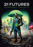 21 Futures: Financial Fallout (eBook, ePUB) 21 Futures: Financial Fallout (eBook, ePUB)