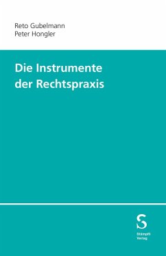 Die Instrumente der Rechtspraxis (eBook, PDF) - Hongler, Peter; Gubelmann, Reto