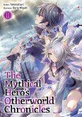 The Mythical Hero's Otherworld Chronicles: Volume 11 (eBook, ePUB) The Mythical Hero's Otherworld Chronicles: Volume 11 (eBook, ePUB)