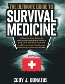 The Ultimate Guide to Survival Medicine (eBook, ePUB)