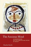The Anxious Mind The Anxious Mind
