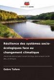Résilience des systèmes socio-écologiques face au changement climatique Résilience des systèmes socio-écologiques face au changement climatique