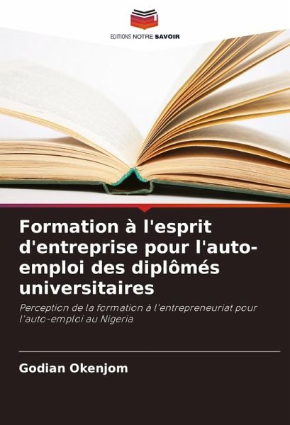 Formation à l'esprit d'entreprise pour l'auto-emploi des diplômés universitaires Formation à l'esprit d'entreprise pour l'auto-emploi des diplômés universitaires