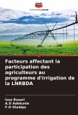 Facteurs affectant la participation des agriculteurs au programme d'irrigation de la LNRBDA Facteurs affectant la participation des agriculteurs au programme d'irrigation de la LNRBDA