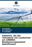 Faktoren, die die Teilnahme von Landwirten am LNRBDA-Bewässerungssystem beeinflussen Faktoren, die die Teilnahme von Landwirten am LNRBDA-Bewässerungssystem beeinflussen