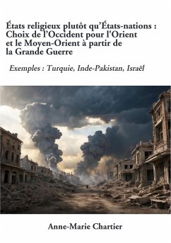 Cover États religieux plutôt qu'États-nations : Choix de l'Occident pour l'Orient et le Moyen-Orient à partir de la Grande Guerre