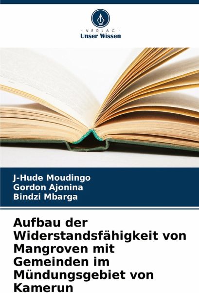 Aufbau der Widerstandsfähigkeit von Mangroven mit Gemeinden im Mündungsgebiet von Kamerun Aufbau der Widerstandsfähigkeit von Mangroven mit Gemeinden im Mündungsgebiet von Kamerun