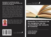 Aumentar la resiliencia de los manglares con las comunidades del estuario de Camerún Aumentar la resiliencia de los manglares con las comunidades del estuario de Camerún