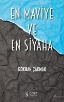 En Maviye ve En Siyaha - Cakmak, Gökhan
