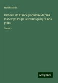 Histoire de France populaire depuis les temps les plus reculés jusqu'à nos jours Histoire de France populaire depuis les temps les plus reculés jusqu'à nos jours