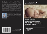 Perfil clínico-epidemiológico del VIH/SIDA en niños en Kanpur, India Perfil clínico-epidemiológico del VIH/SIDA en niños en Kanpur, India