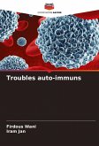 Troubles auto-immuns Troubles auto-immuns