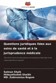 Questions juridiques liées aux soins de santé et à la jurisprudence médicale