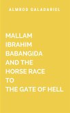 Mallam Ibrahim and the Horse Race to the Gate of Hell Mallam Ibrahim and the Horse Race to the Gate of Hell