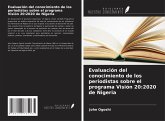 Evaluación del conocimiento de los periodistas sobre el programa Visión 20:2020 de Nigeria Evaluación del conocimiento de los periodistas sobre el programa Visión 20:2020 de Nigeria