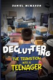 DECLUTTERING THE TRANSITION INTO A TEENAGER DECLUTTERING THE TRANSITION INTO A TEENAGER