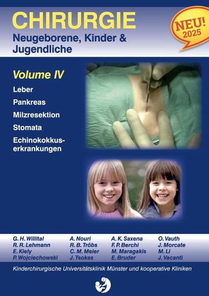 Chirurgie im Kindesalter Chirurgie bei Neugeborenen, Säuglingen, Jugendlichen und Kindern Chirurgie im Kindesalter Chirurgie bei Neugeborenen, Säuglingen, Jugendlichen und Kindern