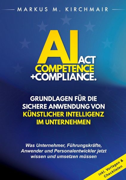 AI Act Competence + Compliance - Grundlagen für die sichere Anwendung von Künstlicher Intelligenz im Unternehmen