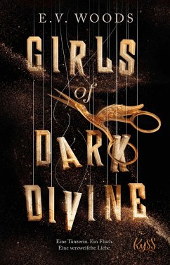 Cover Girls of Dark Divine - Eine Tänzerin. Ein Fluch. Eine verzweifelte Liebe.