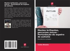 Mentes brilhantes, percursos únicos - Perturbação do espetro do autismo - Bhalala, Sneha