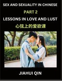 Chinese Romantic Stories & Essays on Sex and Sexuality (Part 2)- Self-learn Reading Chinese Romance, Sex Education, Love, Intimacy and Lust, Simple Lessons for Beginner Students of Mandarin Chinese, Easy Vocabulary, English, Pinyin, Simplified Characters, Chinese Romantic Stories & Essays on Sex and Sexuality (Part 2)- Self-learn Reading Chinese Romance, Sex Education, Love, Intimacy and Lust, Simple Lessons for Beginner Students of Mandarin Chinese, Easy Vocabulary, English, Pinyin, Simplified Characters,