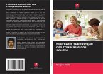 Pobreza e subnutrição das crianças e dos adultos Pobreza e subnutrição das crianças e dos adultos