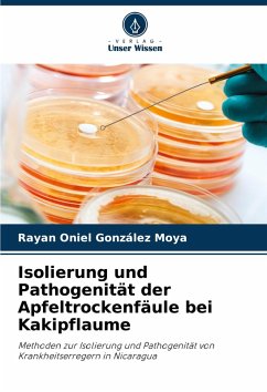 Isolierung und Pathogenität der Apfeltrockenfäule bei Kakipflaume - González Moya, Rayan Oniel