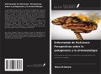 Enfermedad de Parkinson: Perspectivas sobre la patogénesis y la sintomatología Enfermedad de Parkinson: Perspectivas sobre la patogénesis y la sintomatología