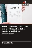 Menti brillanti, percorsi unici - Disturbo dello spettro autistico Menti brillanti, percorsi unici - Disturbo dello spettro autistico