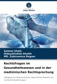 Rechtsfragen im Gesundheitswesen und in der medizinischen Rechtsprechung Rechtsfragen im Gesundheitswesen und in der medizinischen Rechtsprechung