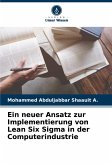 Ein neuer Ansatz zur Implementierung von Lean Six Sigma in der Computerindustrie Ein neuer Ansatz zur Implementierung von Lean Six Sigma in der Computerindustrie